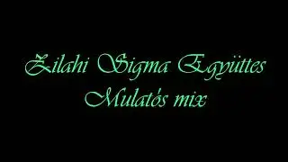 Zilahi Sigma Együttes - Mulatós mix