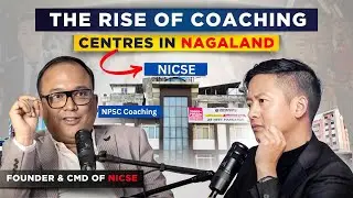 The Rise of Coaching Centres in Nagaland: Founder & CMD of NICSE Speaks | The Lungleng Show