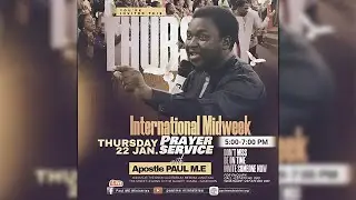 INTERNATIONAL MIDWEEK THURSDAY PRAYER SERVICE WITH APOSTLE PAUL M.E (22/01/2026)