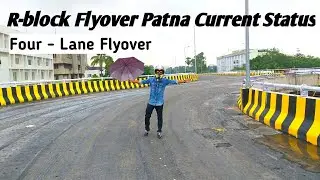 #R-block Flyover Patna | Current Status | #Incometax #GPO Patna #Gardanibagh Yarpur | Abhinav Deepu