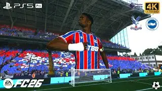 EA SPORTS FC 26 | &laquo;Кристал Пэлас&raquo; против &laquo;Брайтона&raquo; | ГЕЙМПЛЕЙ 4K PS5 PRO