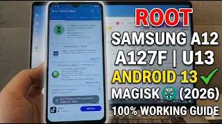 How to Root Samsung Galaxy A12 A127F Android 13 U13(D) with Magisk [2026 Guide]