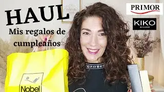 HAUL PRIMOR,KIKO Y MAS (MIS REGALOS DE CUMPLEAÑOS🎂🛍️)