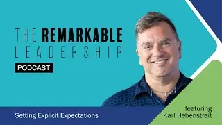 Setting Explicit Expectations with Karl Hebenstreit 📱