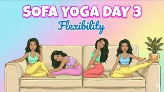 Flexibility Yoga on Sofa | Day 3 Stretch Routine for Kids & Beginners#yogaforbeginners #yogaathome