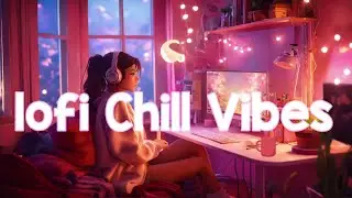 Lofi Chill Vibes | Relax | Hip Hop Music | La Femme Vibes