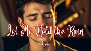 Let Me Hold the Rain &ndash; Emotional Love Song About Comfort, Tears & Staying