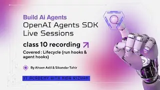OpenAI Agents SDK Live Classes - Day 10 | Lifecycle Hooks (run hooks & agent hooks) | Build AI Agent