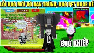 LỖI BUG MỚI V&Ocirc; HẠN QU&Agrave; LI&Ecirc;N TỤC, PET MỚI K&Eacute;O L&Ecirc;N HUGE SI&Ecirc;U DỄ LẠM PH&Aacute;T | Grow A Garden 
