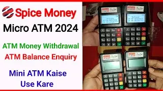 Spice Money ATM Money Withdrawal - ATM Balance Enquiry | Spice Money Mini ATM Kaise Use Kare 2024