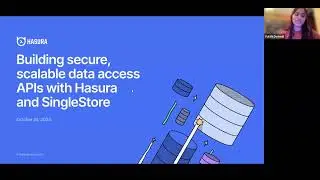 Building Secure, Scalable Data Access APIs with Hasura and SingleStore | SingleStore Webinars