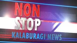 Watch | Non Stop Kalaburagi News Promo
