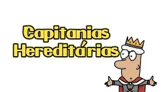 Capitanias Heredit&aacute;rias em 3 minutos