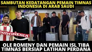 KEDATANGAN PEMAIN TIMNAS DI ARAB SAUDI‼️ OLE ROMENY & PEMAIN ISL TIBA,TIMNAS BERSIAP LATIHAN PERDANA