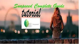 Snapseed Complete Tutorial | 2019 Android Photo Editing with Snapseed | Red Panda