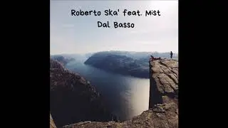 Roberto Ska' feat. Mist - Dal Basso ( prod. Randagio)