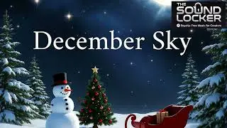 December Sky - Christmas Music | Royalty-Free Music for Creators from  @TheSoundLocker ​