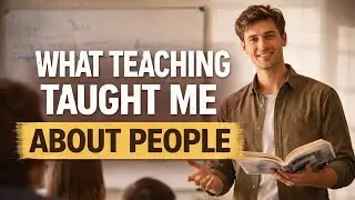 What Teaching Taught Me About People | Echoes of a Life