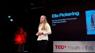 Play your cards right: The concept of self-determination | Ella Pickering | TEDxYouth@FIS