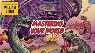 William Stout | Mastering Your World