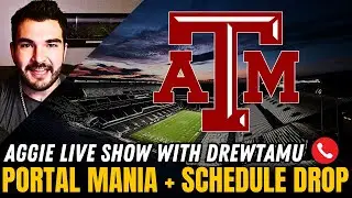 TE Commit! | Transfer Portal | 2025 Schedule Release | Aggie Call-In Show with Drewtamu