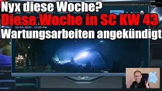 Nyx diese Woche? - Neue Wartungsarbeiten - Diese Woche in Star Citizen KW43 2025