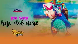 Condorcito Cazador - Yo Soy Hijo Del Aire (Video Lirycs)