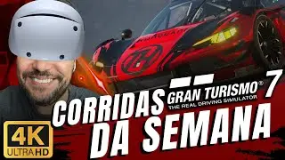 GRAN TURISMO 7 - CORRIDAS DA SEMANA | PSVR2 PS5 PRO - 4K