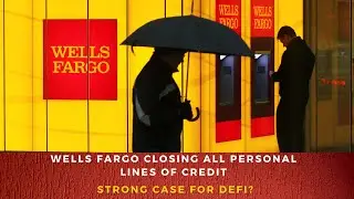 Why is Wells Fargo SHUTTERING ALL personal lines of credit?