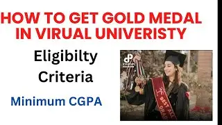 How to get gold medal in virtual university| Eligibility| Merit positions| Minimum CGPA