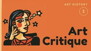 How to Critique Art | Art History Episode 2