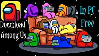 How to download Among Us PC Free | Get all skin, hats, pets, maps free | Among us