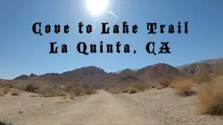 Cove to Lake Trail in La Quinta, CA