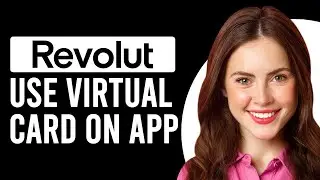 How To Use Virtual Revolut Card On App (How To Pay With Virtual Revolut Card On App)