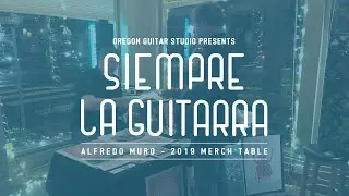 2019 Alfredo Muro at Siempre La Guitarra &ndash; Merch Booth