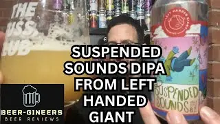 Suspended Sounds DIPA from Left Handed Giant - Beer Review
