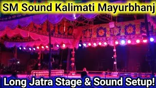 SM Sound Kalimati Mayurbhanj | Epic Long Jatra Stage & Sound Setup!