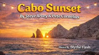 Cabo Sunset Original Steve Arvey Instrumental With The Blistering Stratocaster Of Pete Cornelius 