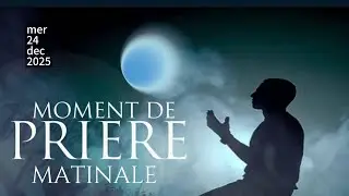 PRI&Egrave;RE MATINALE/famille b&eacute;nie/24-12-2025 fr Hugue AUDATE
