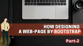 How Design A Webpage by Bootstrap Part-2||Complete Web-Development Course 2021||Coder-K||CSS||HTML||