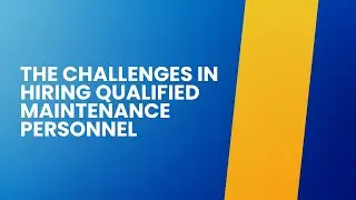 What are the challenges in hiring qualified maintenance personnel?