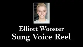 Elliott Wooster - Sung Voice Reel