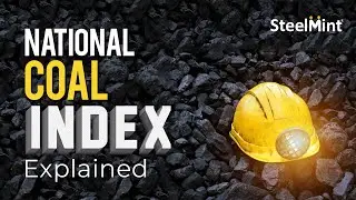 National Coal Index Explained | SteelMint Vlogs