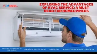 Exploring the Advantages of HVAC Service A Must Read for Homeowners