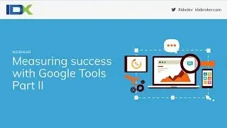 Measuring Success with Google Tools Part II