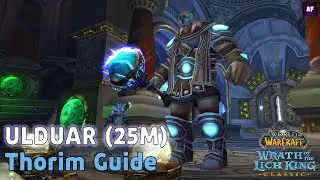 [Wrath of the Lich King] ULDUAR 25M | Thorim | Boss Strategy Guide (ENG)