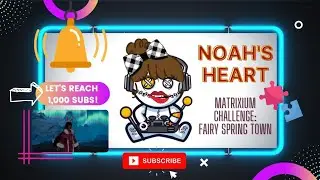 Noah's Heart Tutorial: Matrixium Challenge in Fairy Spring Town Puzzle Solution