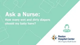 How many wet and dirty diapers should my baby have? Reston Hospital Center
