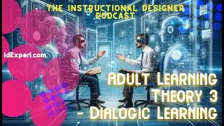 Adult Learning Theory 3 | Dialogic Learning 1