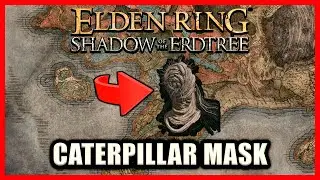 Caterpillar Mask Location - Elden Ring Shadow of the Erdtree